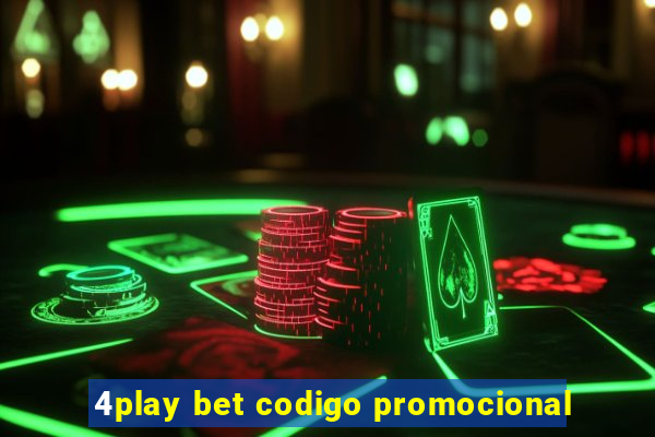 4play bet codigo promocional